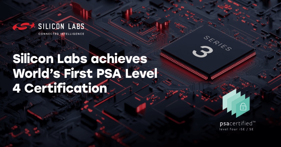 Pioneering the Future of IoT Security: Silicon Labs Achieves First PSA Certified Level 4 Product 