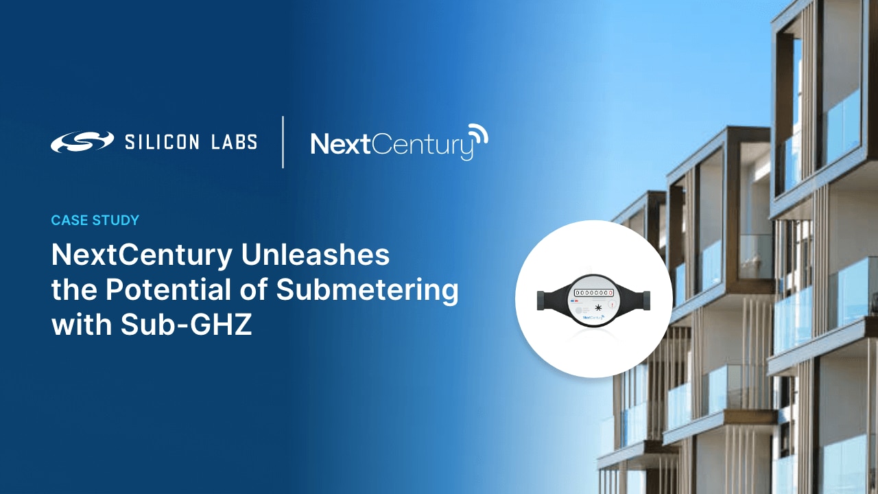 Silicon Labs Enables NextCentury's Wireless Submetering Systems to Optimize Natural Resource Usage 