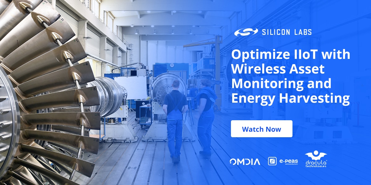  Optimize IIoT With Wireless Asset Monitoring and Energy Harvesting