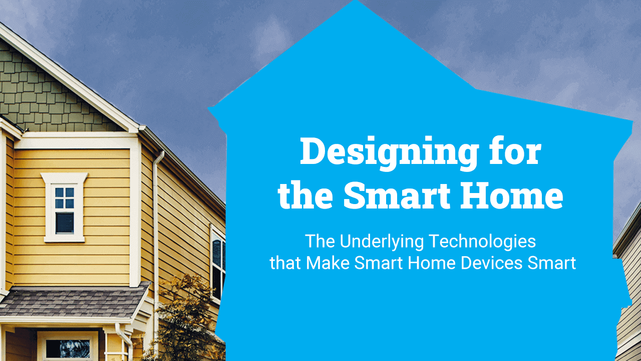 Designing for the Smart Home - Smart Home Development